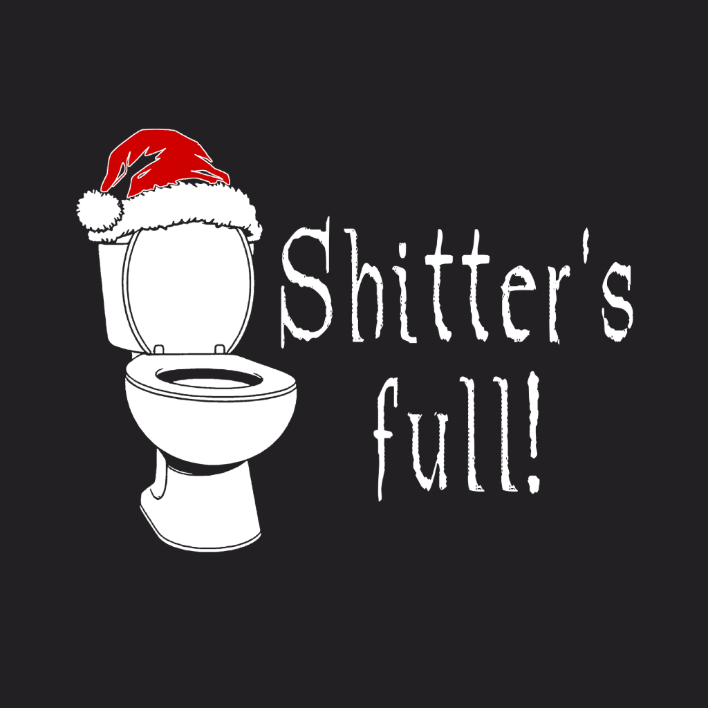 Shitters full