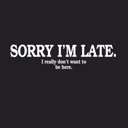 Sorry I'M Late
