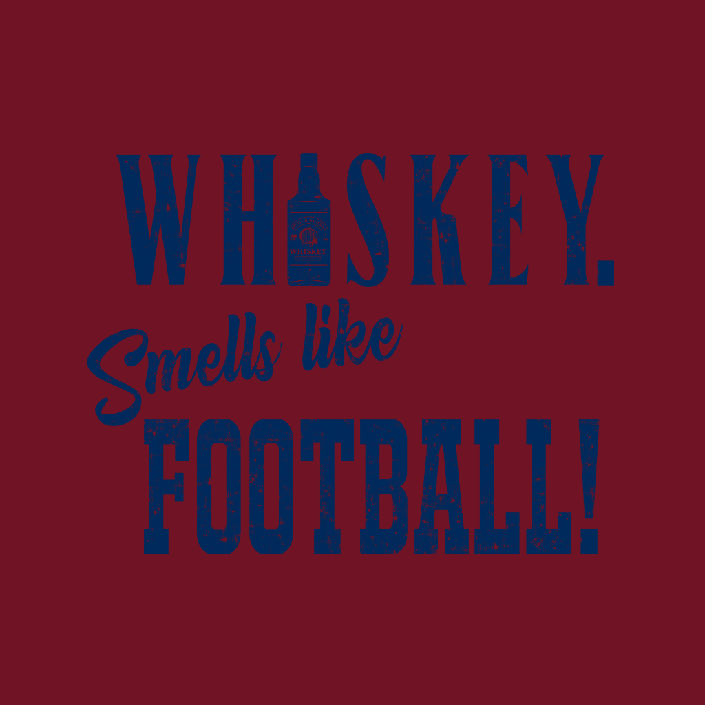 Whiskey Smells Like Football