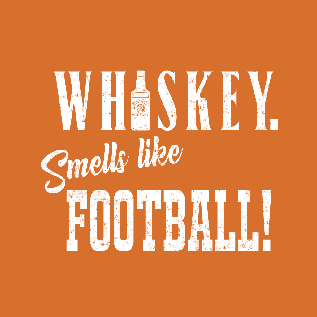 Whiskey Smells Like Football