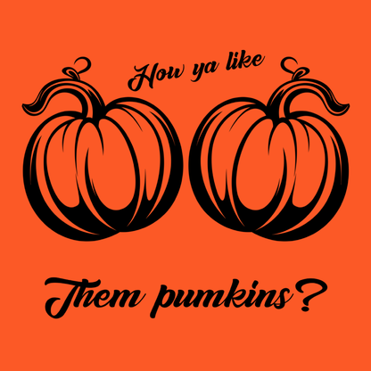 How Ya Like Them Pumpkins