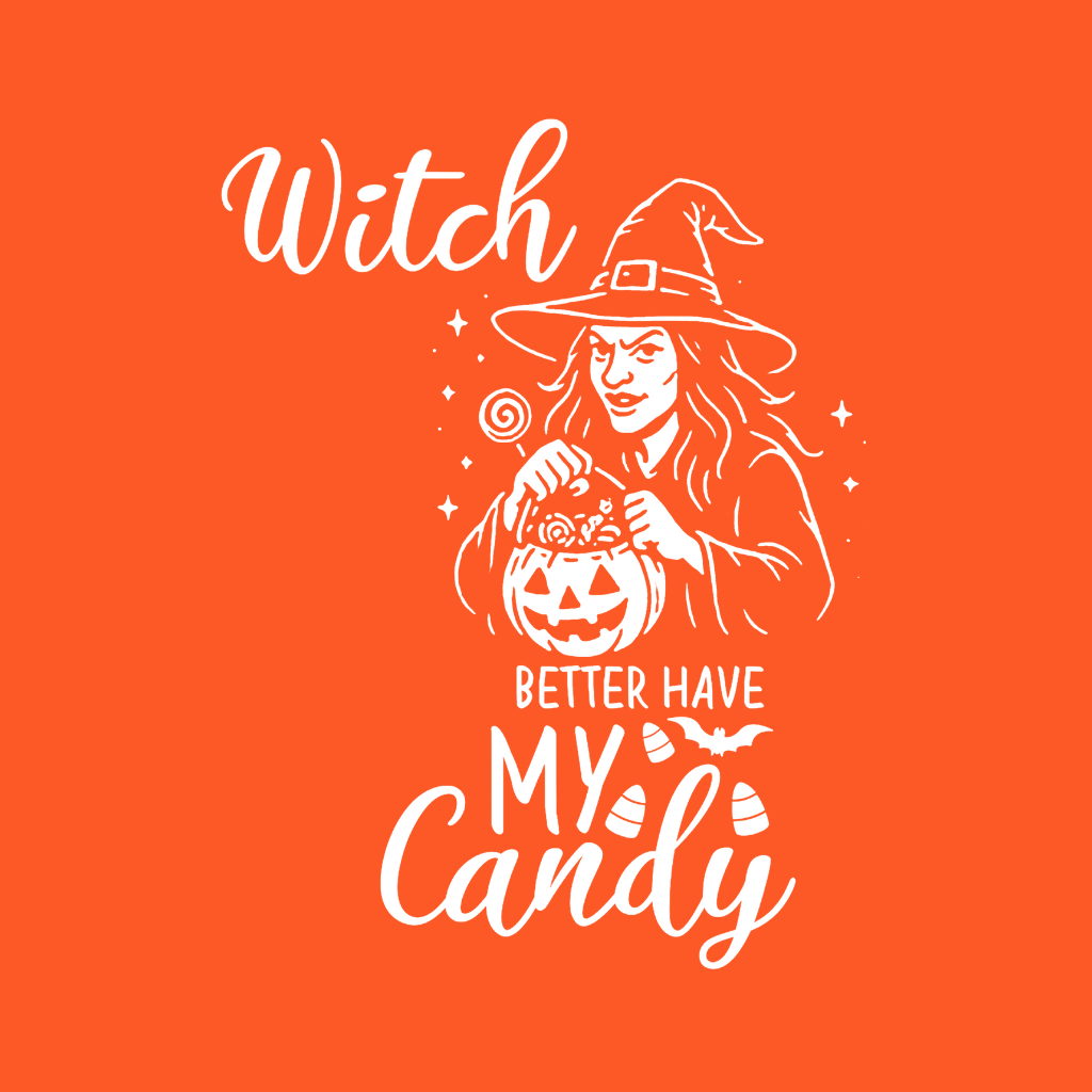 Witch Better Have My Candy
