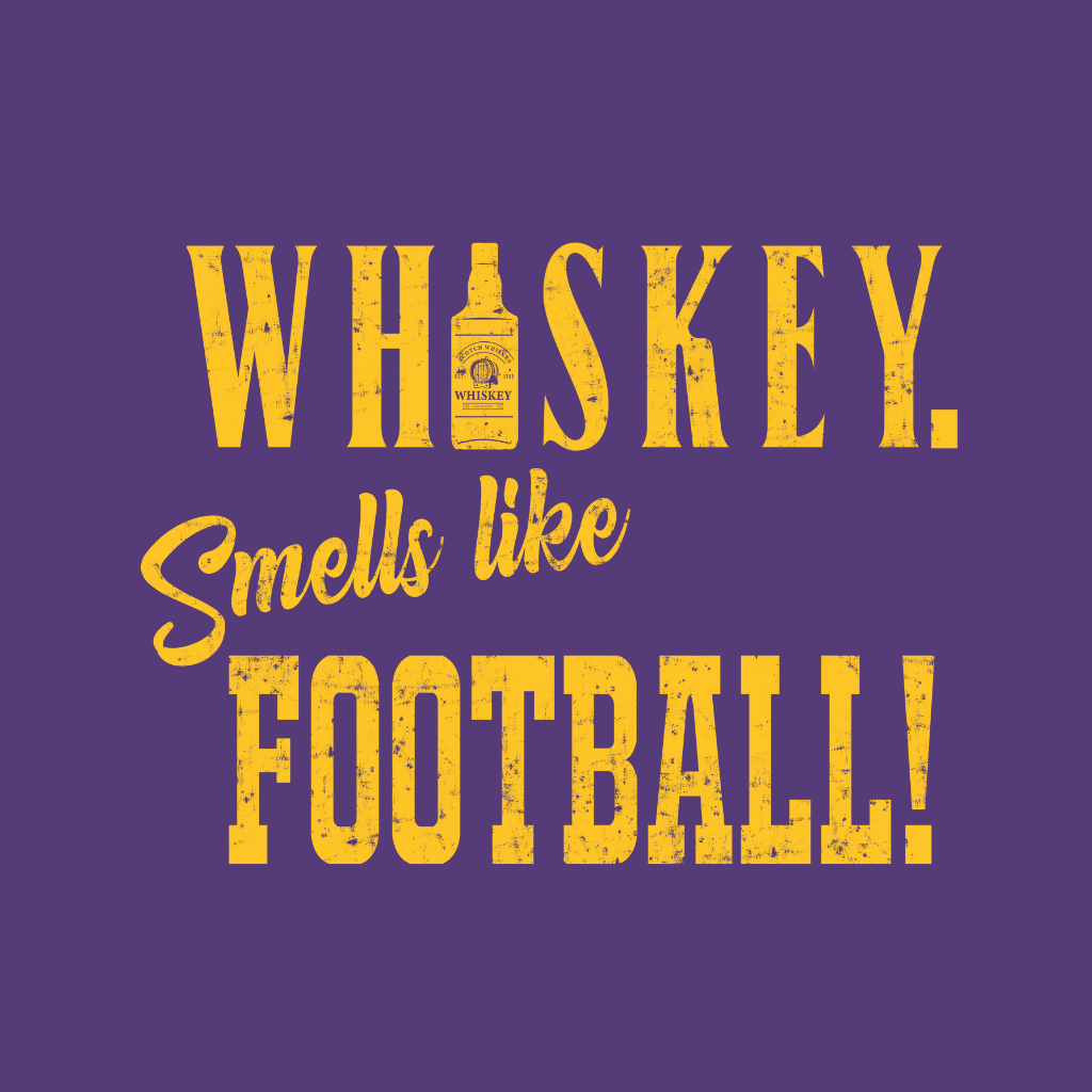 Whiskey Smells Like Football
