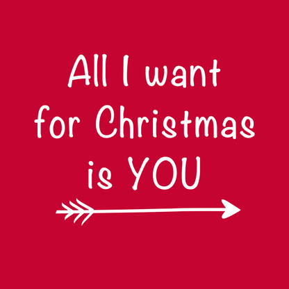All I Want for Chistmas is You Right
