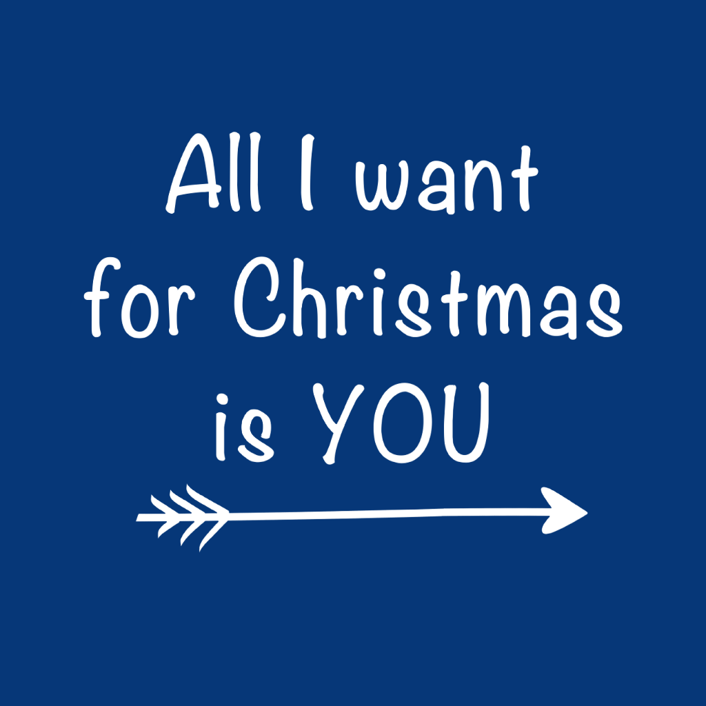 All I Want for Chistmas is You Right