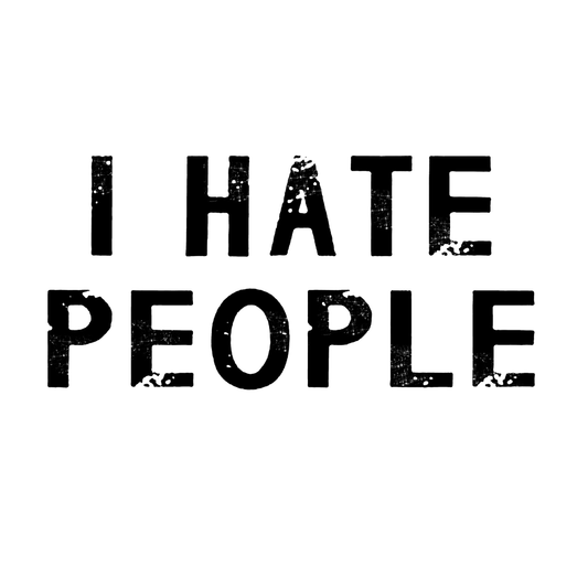 I Hate People