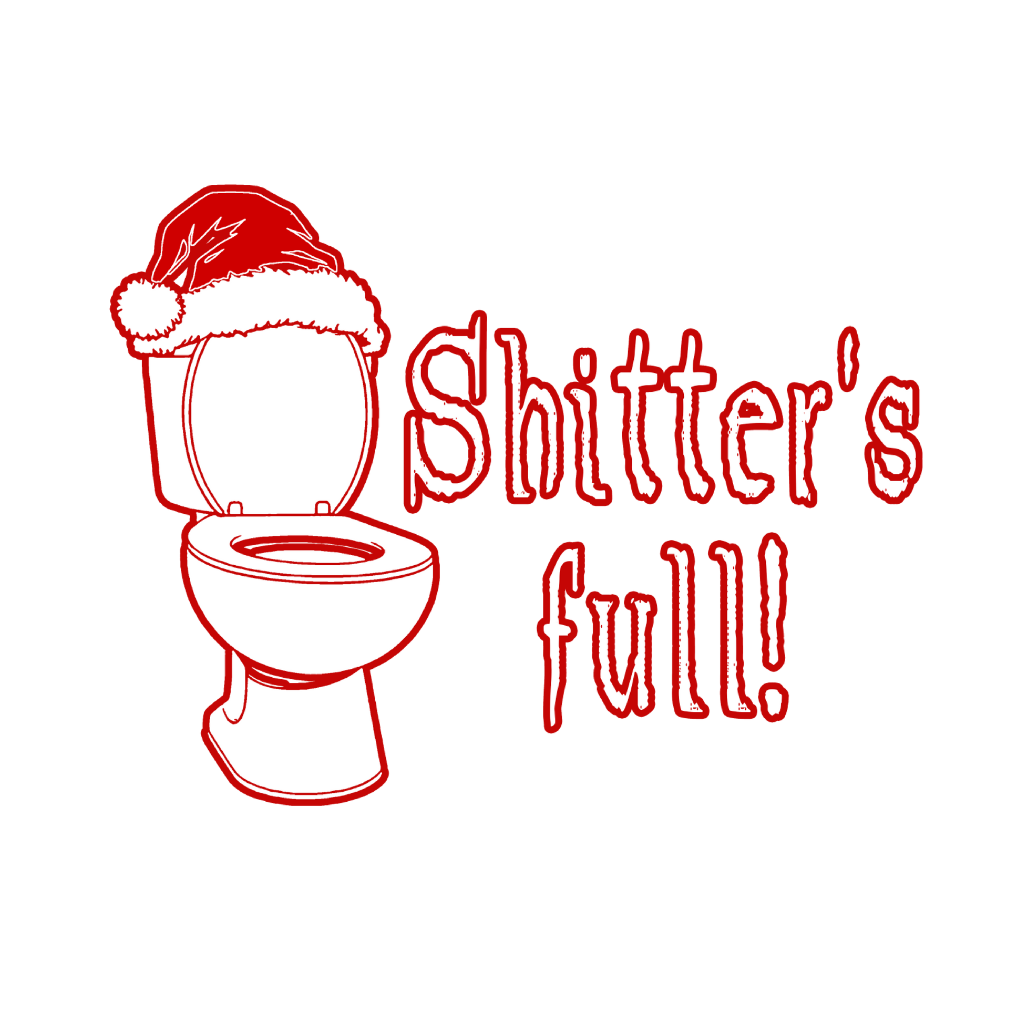 Shitters full