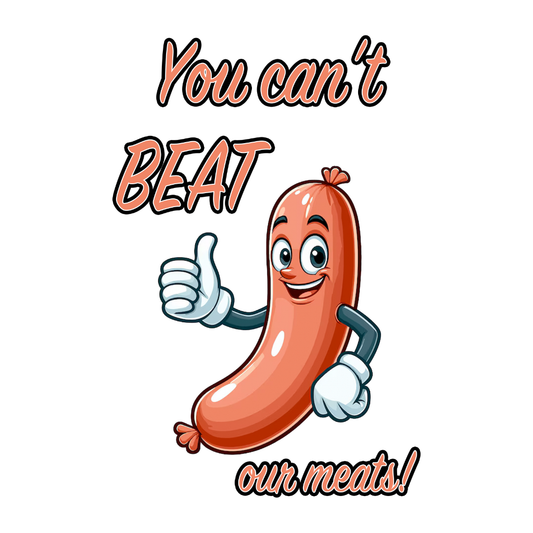 You Cant Beat Our Meats