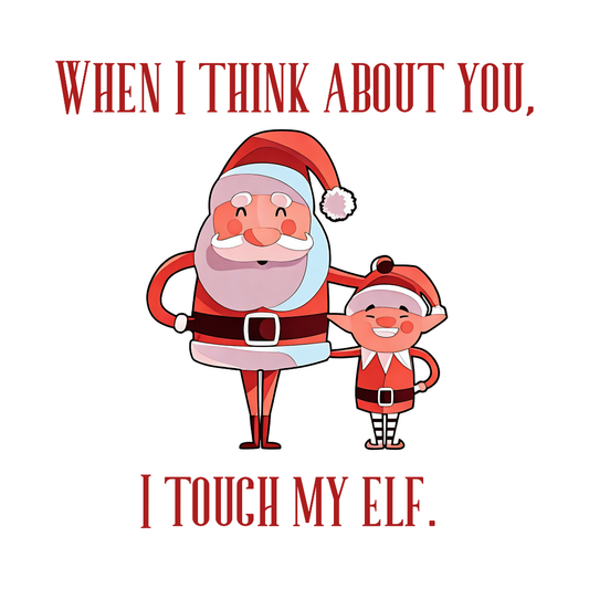 When I think About you I Touch My Elf