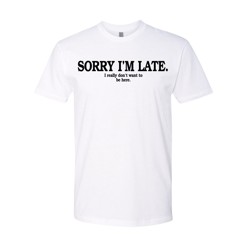 Sorry I'M Late